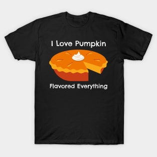 I Love Pumkin Spice Everything – Autumn and Fall, Festive Design T-Shirt